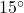 15^\circ