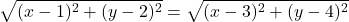 \[ \sqrt{(x - 1)^2 + (y - 2)^2} = \sqrt{(x - 3)^2 + (y - 4)^2} \]