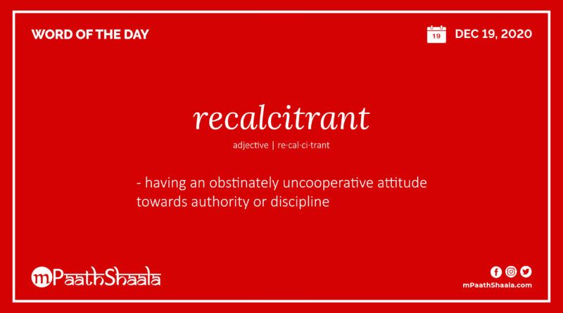 Recalcitrant Definitie